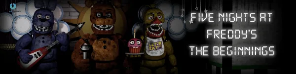 FNaF The Beginning